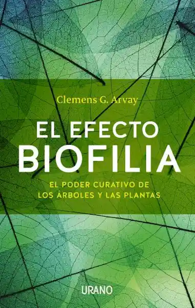 El Efecto Biofilia - Clemens G. Arvay