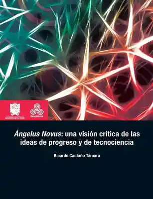 Ángelus Novus: Una Visión Crítica De Las Ideas De Progreso Y De Tecnociencia