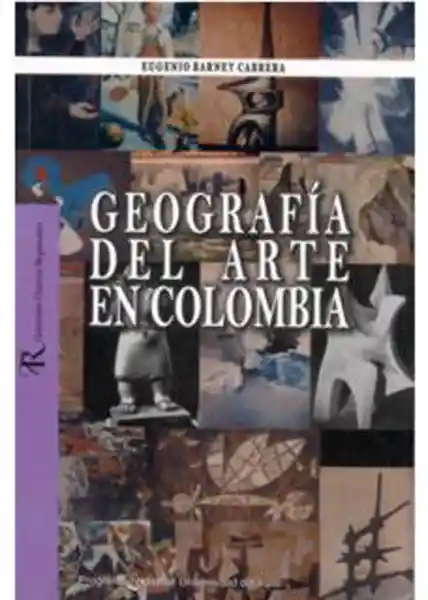 Geografía Del Arte en Colombia - Eugenio Barney Cabrera