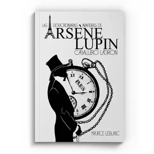 Extraordinarias Aventuras Arsene Lupin Caballero - Maurice Leblanc