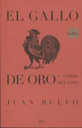 El Gallo de Oro Otros Relatos - Rulfo Juan