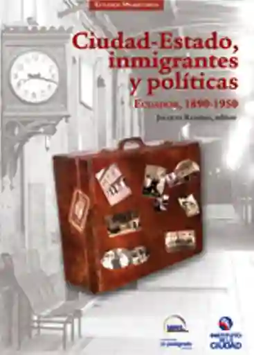 Ciudad-Estado Inmigrantes y Políticas Ecuador 1890-1950