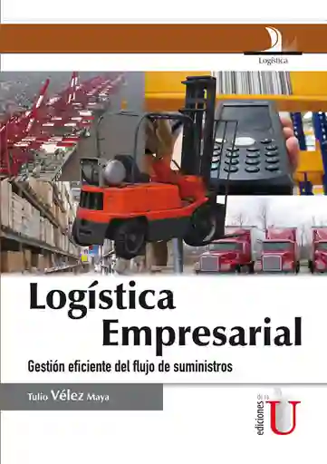 Logística Empresarial Gestión Eficiente Del Flujo de Suministros