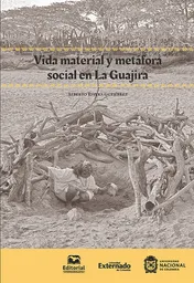 Vida Material y Metáfora Social en la Guajira
