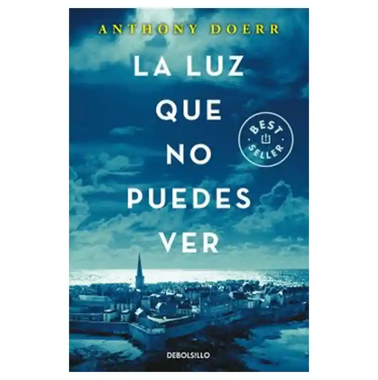 La Luz Que no Puedes Ver - Anthony Doerr