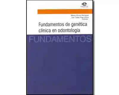 Fundamentos de Genética Clínica en Odontología - VV.AA
