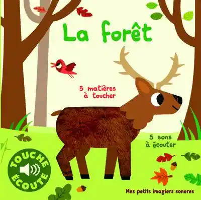 La Forêt: 5 Matières à Toucher 5 Sons à Écouter - Marion Billet