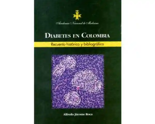 Diabetes en Colombia. Recuento Histórico y Bibliográfico