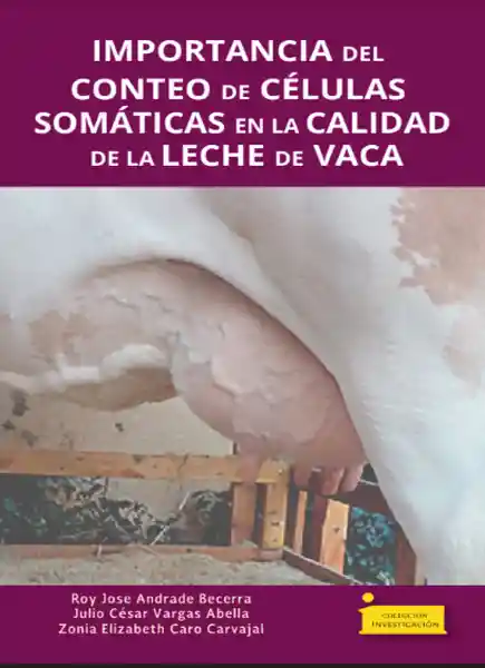 Importancia del conteo de células somáticas en la calidad de la leche de vaca