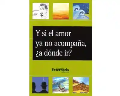 Y si el Amor ya no Acompaña ¿A Dónde ir? - VV.AA