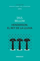 Henderson el Rey de la Lluvia. Nobel - Saul Bellow
