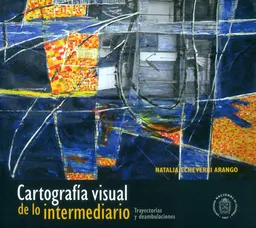 Cartografía Visual de lo Intermediario Trayectorias - VV.AA