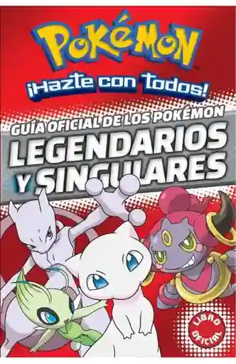 Guía Oficial de Los Pokémon Legendarios y Singulares Montena