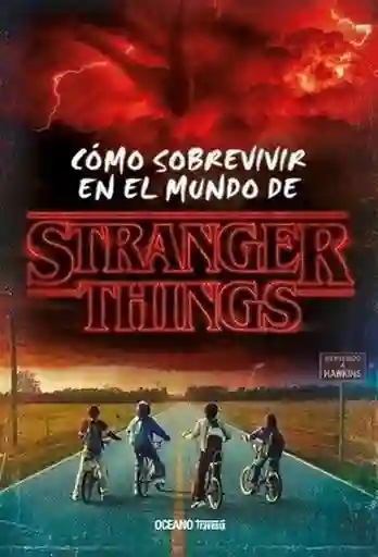 Cómo Sobrevivir En El Mundo De Stranger Things