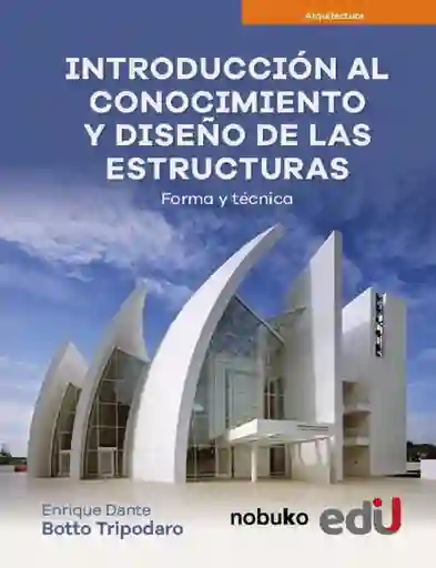 Introducción Al Conocimiento y Diseño de Las Estructuras