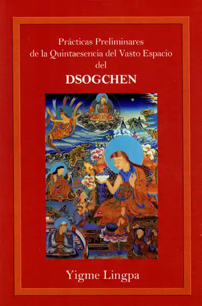 Prácticas Preliminares de la Quintaesencia del Vasto Espacio del Dsogchen