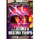 El Tiempo La Locura De Nuestro - Mario Mendoza