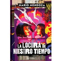 El Tiempo La Locura De Nuestro - Mario Mendoza