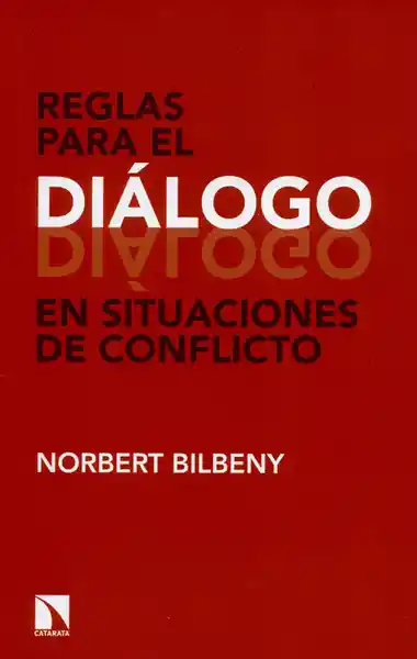 Reglas Para Diálogo Situaciones de Conflicto - Norbert Bilbeny