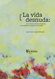 La Vida Desnuda: Una Narrativa Sobre la Fragilidad