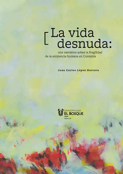 La Vida Desnuda: Una Narrativa Sobre la Fragilidad