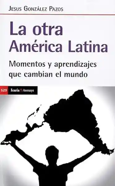 La Otra América Latina - Gonzalez Pazos Jesus