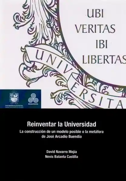 Reinventar la Universidad.La construcción de un modelo posible o la metáfora de José Arcadio Buendía