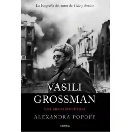 Vasili Grossman y el Siglo Soviético - Popoff/ Alexandra