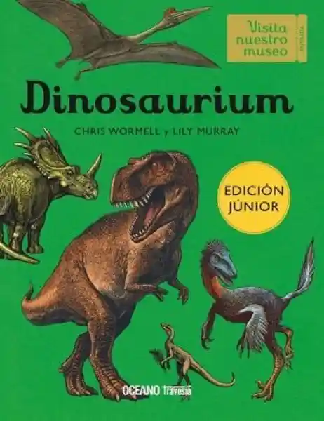 Dinosaurium - Wormell Chris y Murray Lily