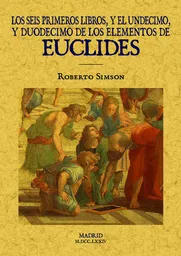 Los seis primeros libros y el undecimo y duodecimo de los elementos de Euclides 