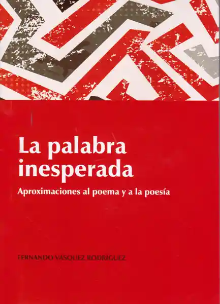 La Palabra Inesperada - Fernando Vásquez Rodríguez