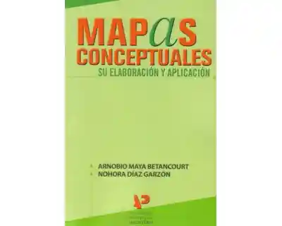 Mapas Conceptuales. Su Elaboración y Aplicación