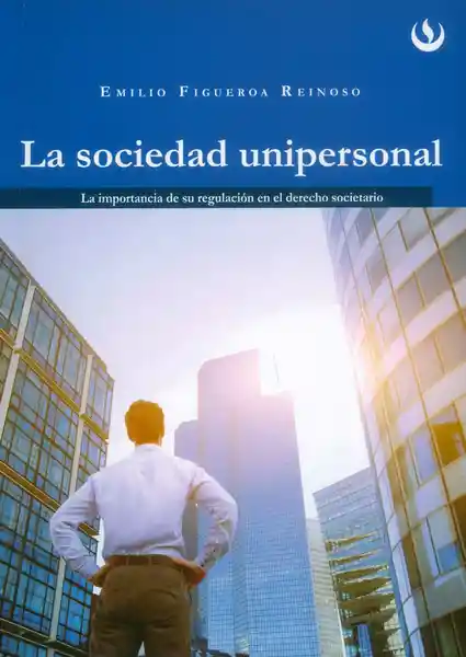 La Sociedad Unipersonal - Emilio Figueroa Reinoso