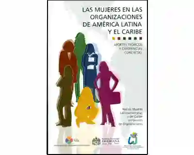 Las Mujeres en Las Organizaciones de América Latina y el Caribe