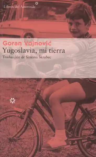 Yugoslavia mi Tierra - Goran Vojnovic