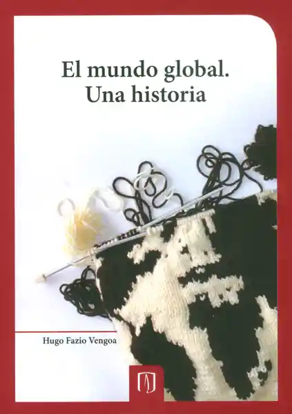 El Mundo Global. Una Historia