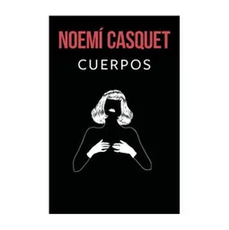 Cuerpos - Noemí Casquet