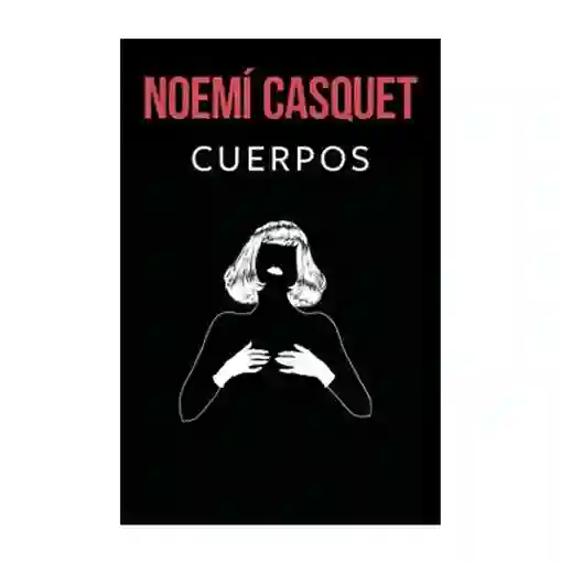 Cuerpos - Noemí Casquet