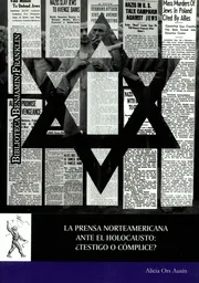 La Prensa Norteamericana Ante El Holocausto. ¿Testigo O Cómplice?
