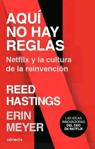 Aquí no Hay Reglas - Reed Hastings y Erin Meyer