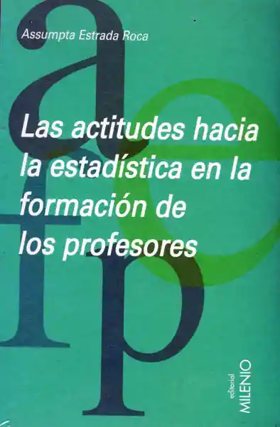 Las Actitudes Hacia la Estadística en la Formación