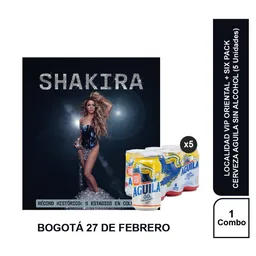 Combo Concierto Shakira Bog 27 Feb Orient + Aguila Sin Alcohol