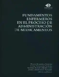 Fundamentos enfermeros en el proceso de administración de medicamentos