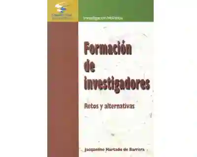 Formación de Investigadores Retos y Alternativas