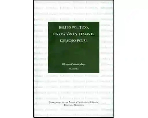 Delito Político, Terrorismo y Temas de Derecho Penal - VV.AA