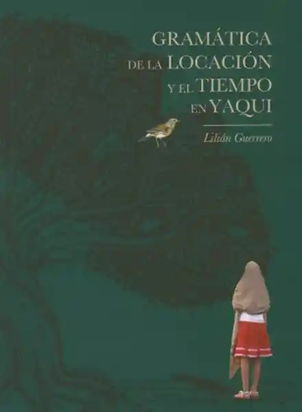 Gramática de la Locación y el Tiempo en Yaqui