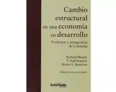 Cambio estructural en una economía en desarrollo. Problemas y perspectivas de Colombia