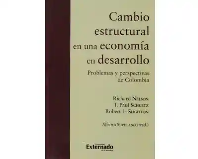 Cambio estructural en una economía en desarrollo. Problemas y perspectivas de Colombia