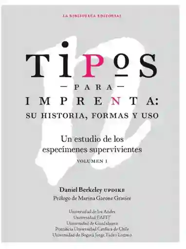 Tipos Para Imprenta su Historia Formas y Uso Volumen I