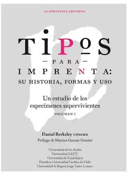 Tipos Para Imprenta su Historia Formas y Uso Volumen I